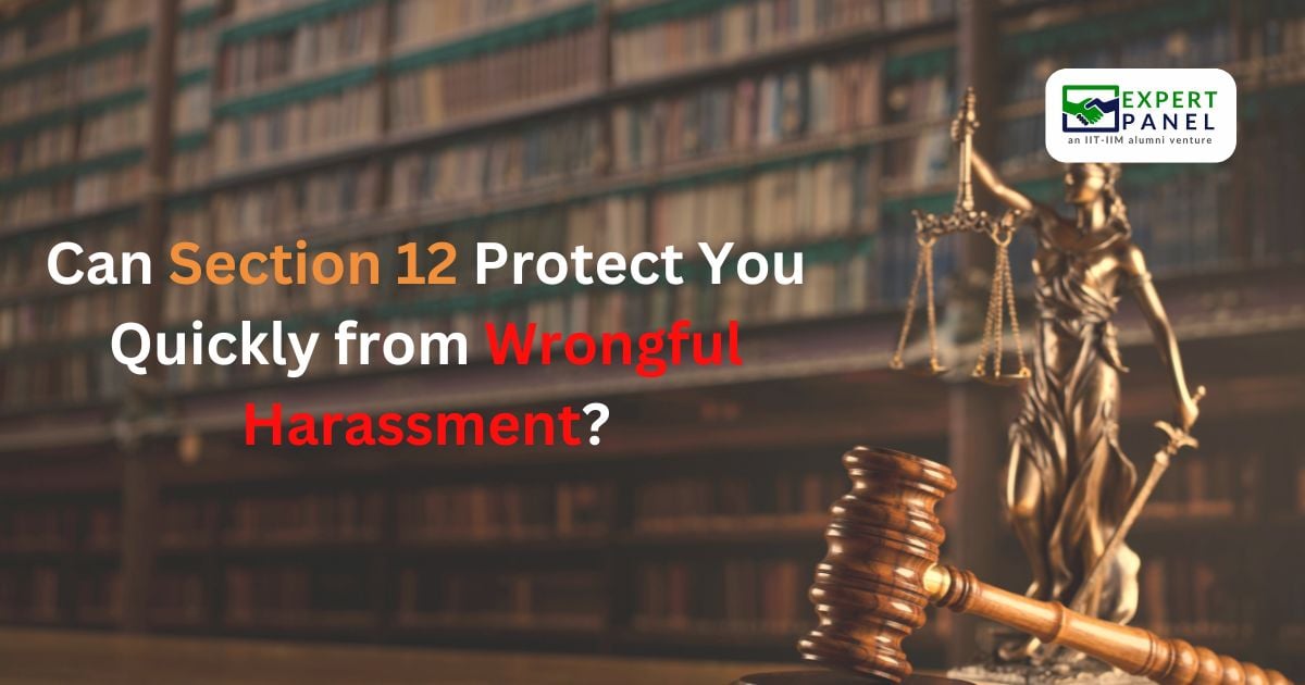 Can Section 12 Protect You from Wrongful Harassment?